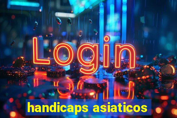 handicaps asiaticos