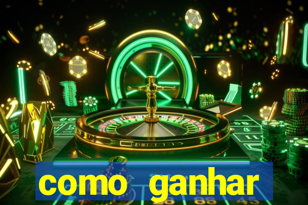 como ganhar dinheiro em um jogo