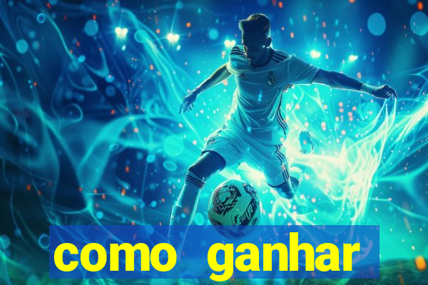 como ganhar dinheiro em um jogo