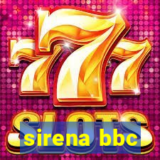 sirena bbc