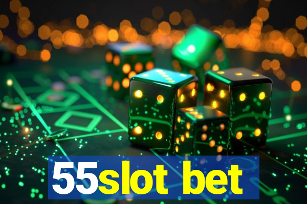 55slot bet