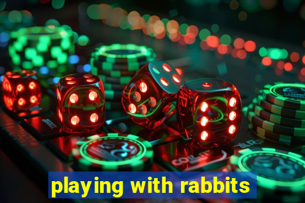 playing with rabbits