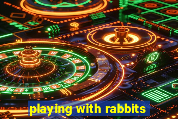 playing with rabbits