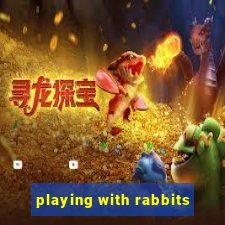 playing with rabbits