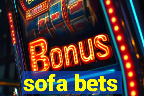 sofa bets