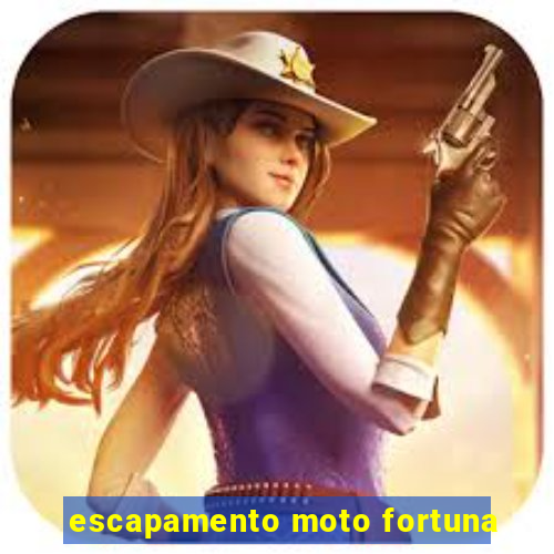 escapamento moto fortuna