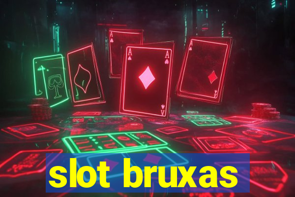 slot bruxas