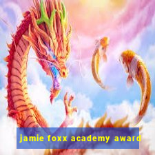 jamie foxx academy award