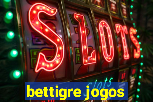 bettigre jogos