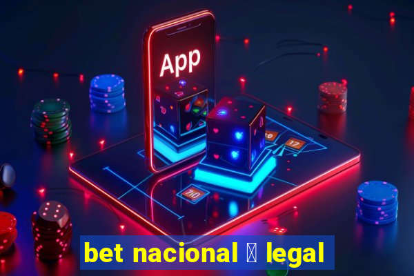 bet nacional 茅 legal