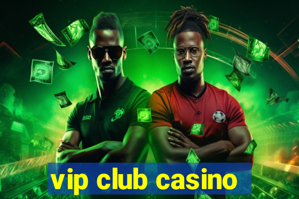 vip club casino