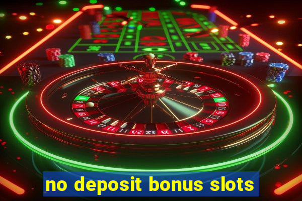 no deposit bonus slots