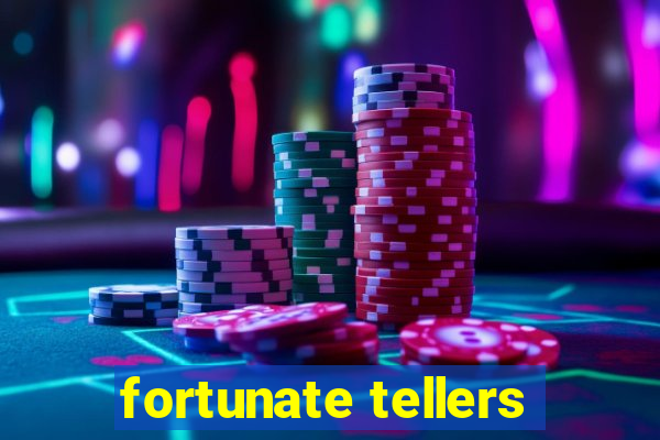 fortunate tellers