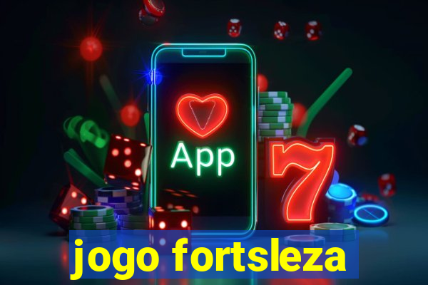 jogo fortsleza