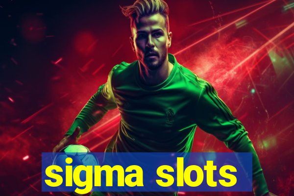 sigma slots