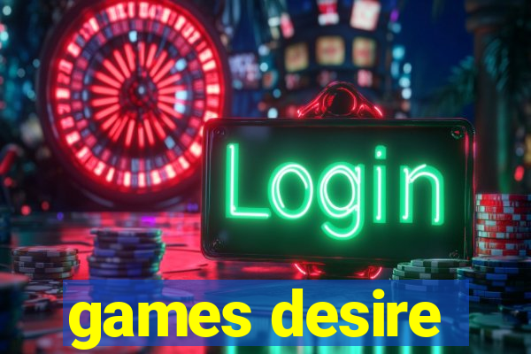 games desire