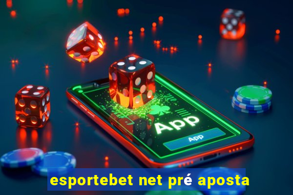 esportebet net pré aposta