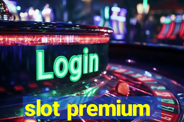 slot premium