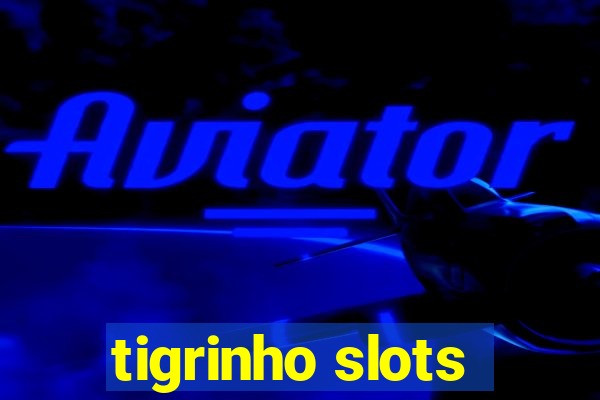 tigrinho slots