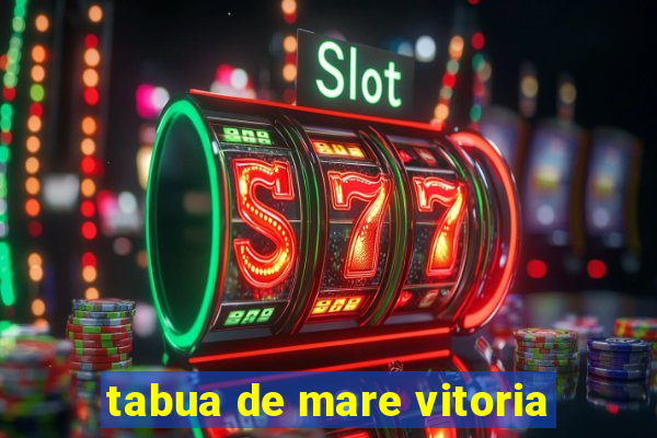 tabua de mare vitoria