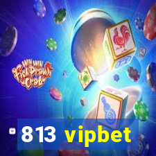 813 vipbet