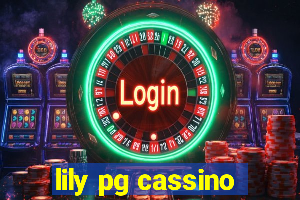 lily pg cassino