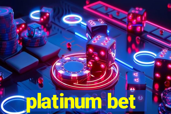 platinum bet