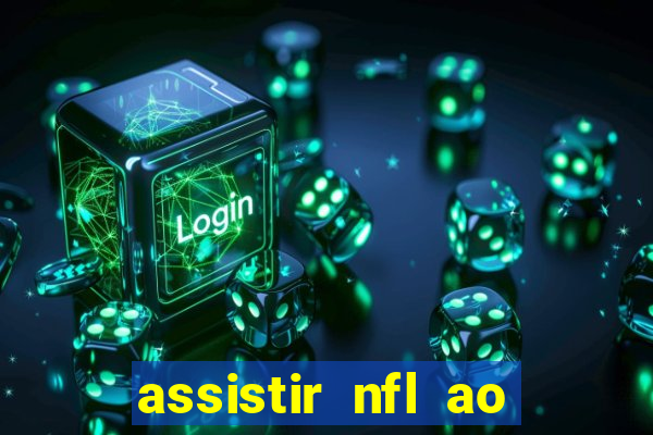 assistir nfl ao vivo grátis espn