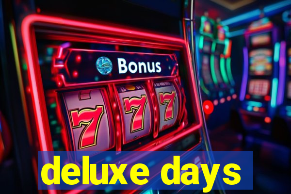 deluxe days