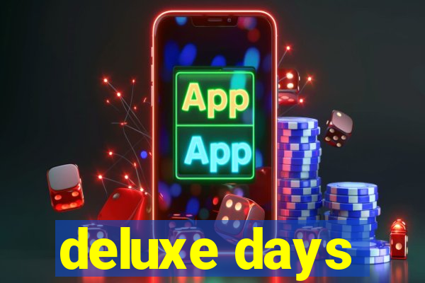 deluxe days