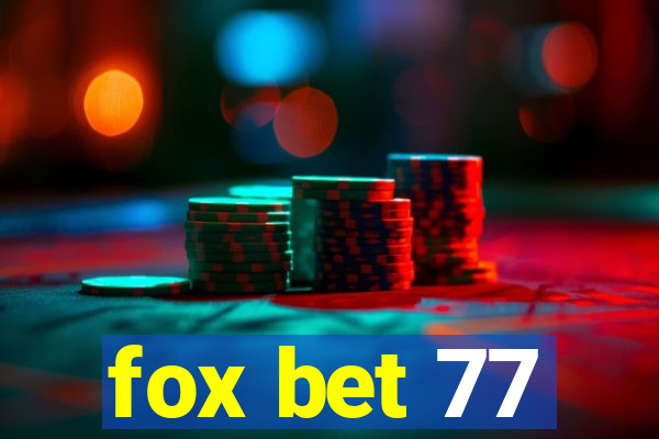 fox bet 77