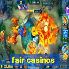 fair casinos