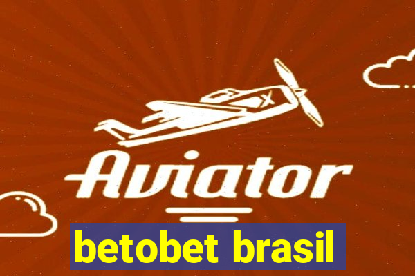 betobet brasil