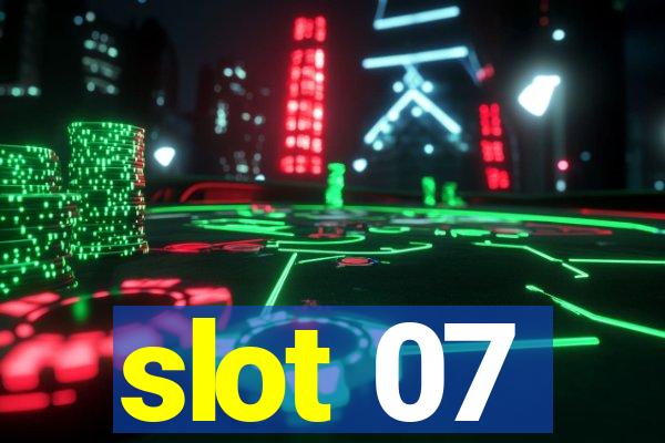 slot 07