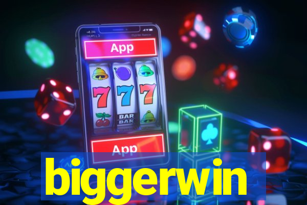 biggerwin