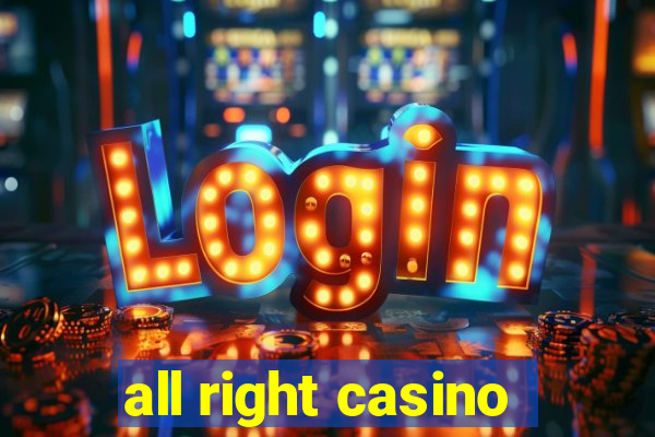 all right casino