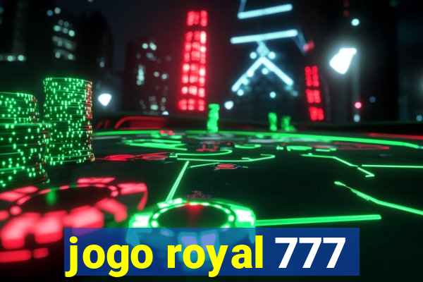 jogo royal 777