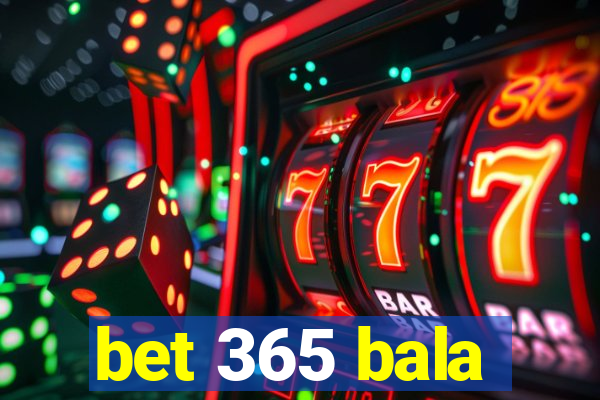 bet 365 bala