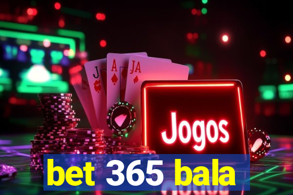 bet 365 bala