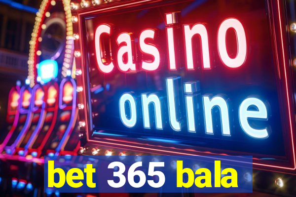 bet 365 bala