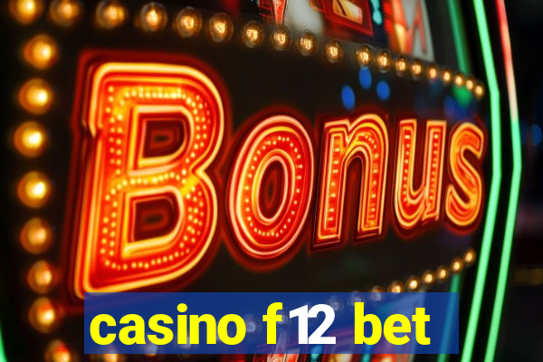 casino f12 bet