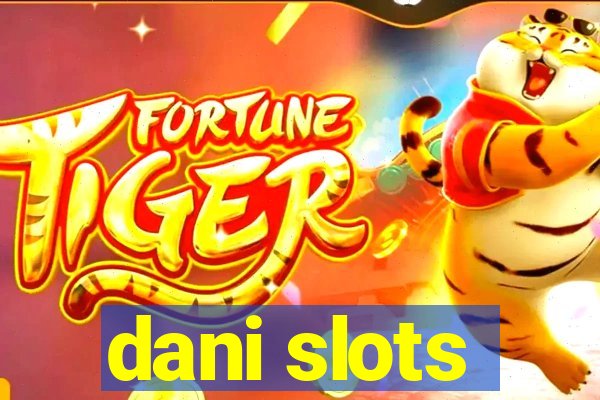 dani slots