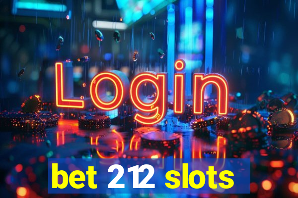 bet 212 slots