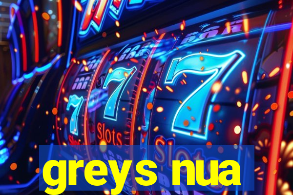 greys nua