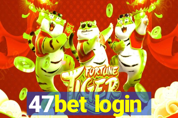 47bet login