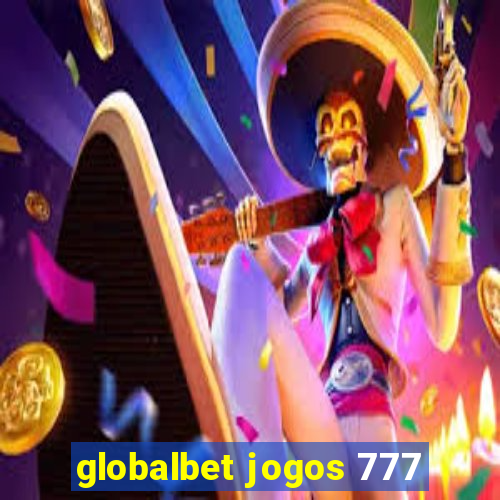 globalbet jogos 777