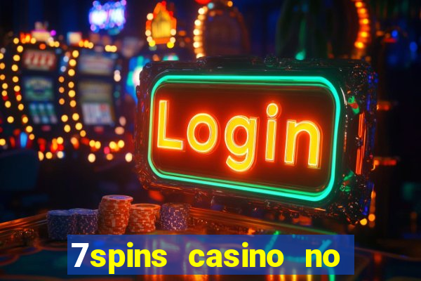 7spins casino no deposit bonus codes