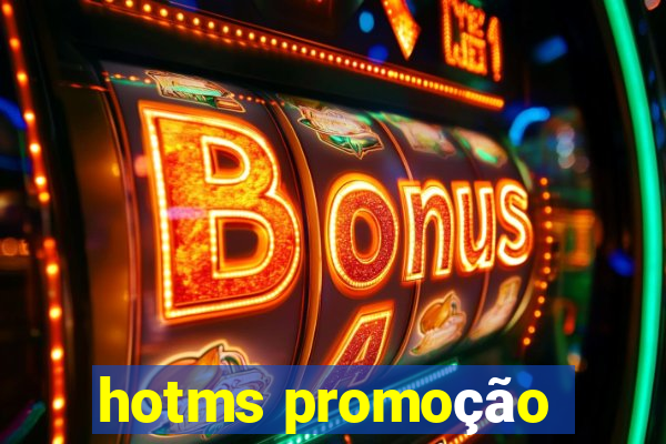 hotms promoção