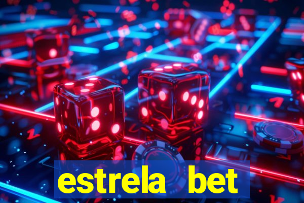 estrela bet depósito mínimo 1 real