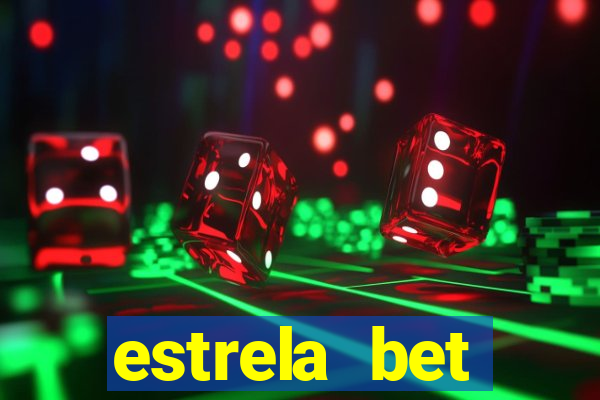 estrela bet depósito mínimo 1 real